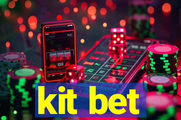 kit bet